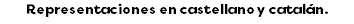 Representaciones en castellano y catalán.
